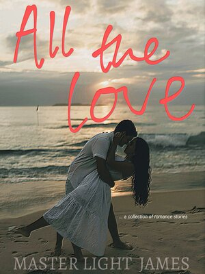 cover image of All the Love